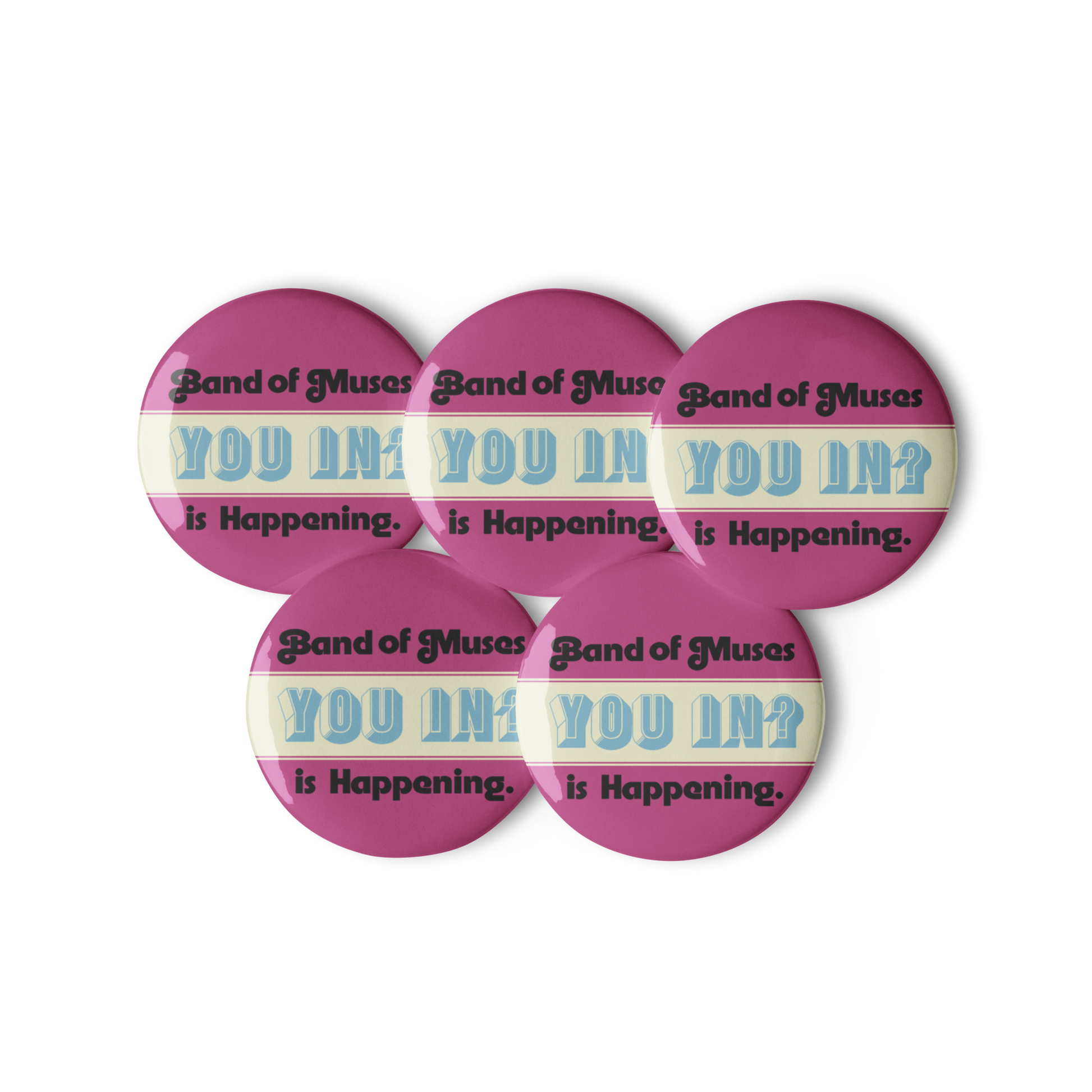 Band of Muses - You In? pin set featuring 5 pins
